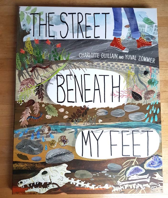 The Street Beneath My Feet by Charlotte Guillain and Yuval Zommer